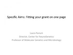Specific Aims Fitting your grant on one page