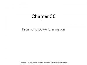 Promoting bowel elimination