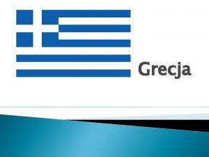 Grecja Ale co waciwie o niej wiemy Grecja
