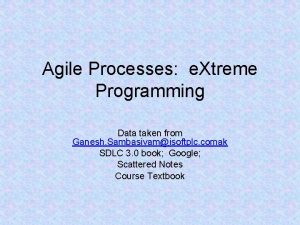 Agile Processes e Xtreme Programming Data taken from