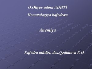 liyev adna ADHT Hematologiya kafedras Anemiya Kafedra mdiri