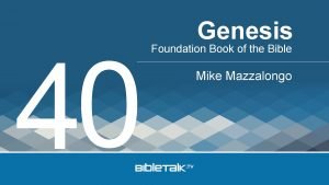 40 Genesis Foundation Book of the Bible Mike