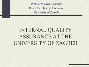 Prof dr Mladen Andrassy Board for Quality Assurance