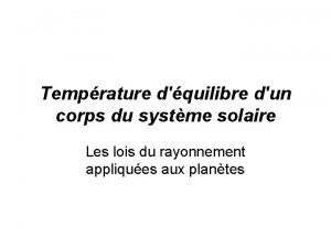 Temprature dquilibre dun corps du systme solaire Les