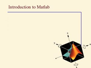 Introduction to Matlab Desktop Tools Matlab v 6