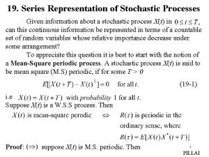 19 Series Representation of Stochastic Processes Given information