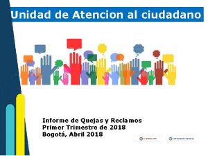 Unidad de Atencion al ciudadano Informe de Quejas