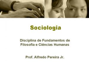 Sociologia Disciplina de Fundamentos de Filosofia e Cincias