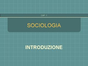 Introduzione cap Introduzione cap