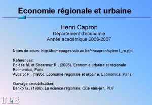 Economie rgionale et urbaine Henri Capron Dpartement dconomie