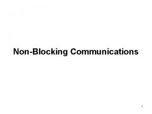 NonBlocking Communications 1 include mpi h include stdio