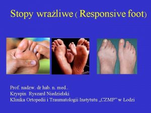 Stopy wraliwe Responsive foot Prof nadzw dr hab