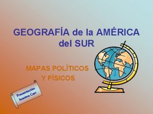 GEOGRAFA de la AMRICA del SUR MAPAS POLTICOS