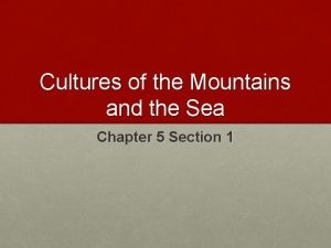 Cultures of the mountains and the sea