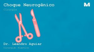 Choque Neurognico Cirurgia Dr Leandro Aguiar Cirurgio Plstico