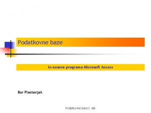 Podatkovne baze in osnove programa Microsoft Access Bor