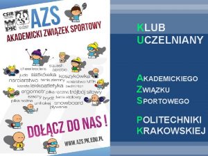 KLUB UCZELNIANY AKADEMICKIEGO ZWIZKU SPORTOWEGO POLITECHNIKI KRAKOWSKIEJ REJESTRACJA