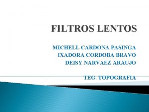 FILTROS LENTOS MICHELL CARDONA PASINGA IXADORA CORDOBA BRAVO