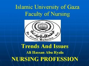 Islamic University of Gaza Faculty of Nursing Trends