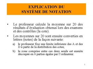 EXPLICATION DU SYSTME DE NOTATION Le professeur calcule