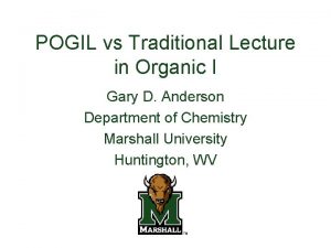 POGIL vs Traditional Lecture in Organic I Gary