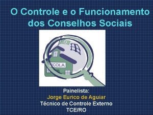 O Controle e o Funcionamento dos Conselhos Sociais