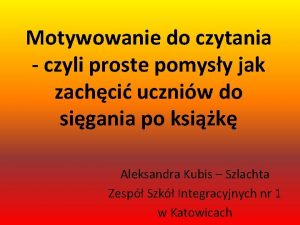 Motywowanie do czytania czyli proste pomysy jak zachci