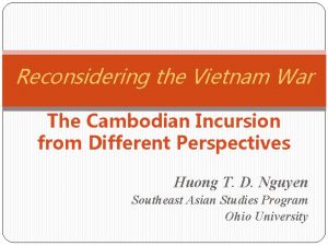 Reconsidering the Vietnam War The Cambodian Incursion from