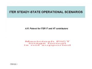 ITER STEADYSTATE OPERATIONAL SCENARIOS A R Polevoi for