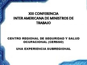 XIII CONFERENCIA INTER AMERICANA DE MINISTROS DE TRABAJO