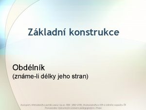 Zkladn konstrukce Obdlnk znmeli dlky jeho stran Dostupn