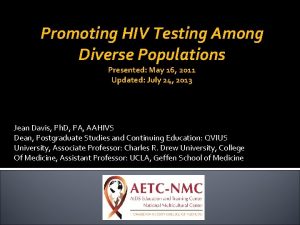 Promoting HIV Testing Among Diverse Populations Presented May