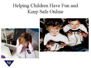 Helping Children Have Fun and Keep Safe Online