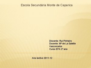 Escola Secundria Monte de Caparica Discente Rui Pinheiro