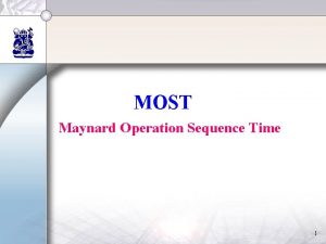 Most maynard operation sequence technique
