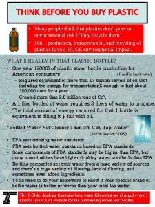 THINK BEFORE YOU BUY PLASTIC Many people think