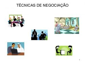 TCNICAS DE NEGOCIAO 1 TCNICAS DE NEGOCIAO OS