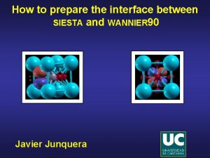 How to prepare the interface between SIESTA and