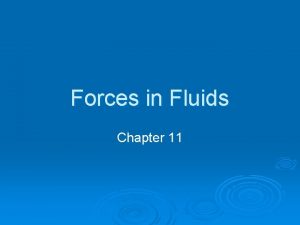 Forces in Fluids Chapter 11 11 1 Pressure