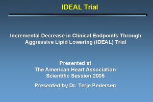 Ideal trial