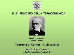 IL 2 PRINCIPIO DELLA TERMODINAMICA Rudolf J Clausius