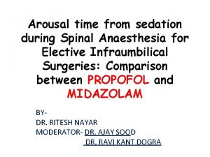 Arousal time from sedation during Spinal Anaesthesia for