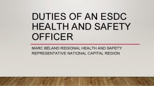 DUTIES OF AN ESDC HEALTH AND SAFETY OFFICER