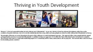 Thriving in Youth Development Thriving is a forward