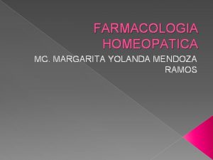 FARMACOLOGIA HOMEOPATICA MC MARGARITA YOLANDA MENDOZA RAMOS MEDICAMENTO