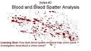 Blood spatter notes