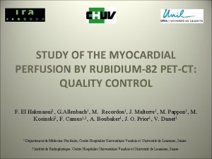 STUDY OF THE MYOCARDIAL PERFUSION BY RUBIDIUM82 PETCT