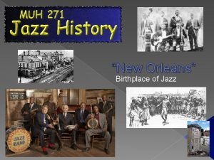 New Orleans Birthplace of Jazz Early Settlement New