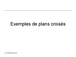 Exemples de plans croiss UTCFQ 03N BOUDAOUD Exemple