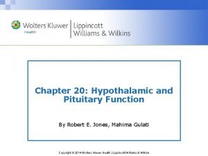 Chapter 20 Hypothalamic and Pituitary Function By Robert